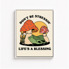 Don’t Be Stressin Mushroom Canvas Wall Art Aura Canvas