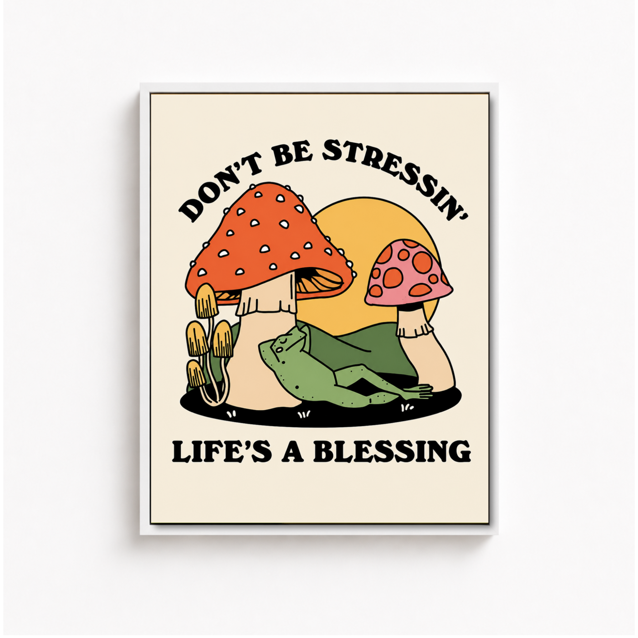 Don’t Be Stressin Mushroom Canvas Wall Art Aura Canvas