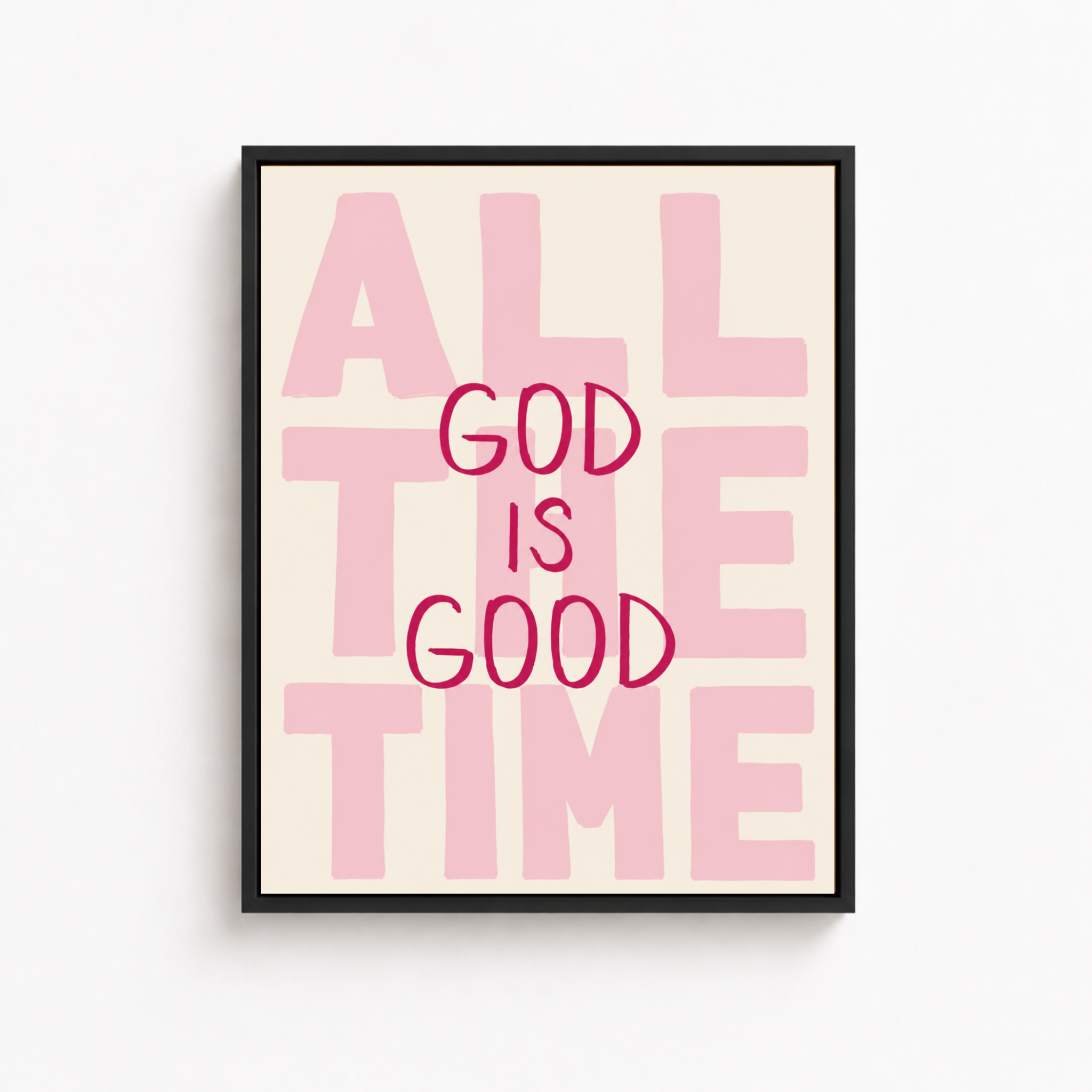 All The Time God Is Good Canvas Wall Art Aura Canvas
